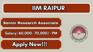 IIM Raipur Senior Research Associate Recruitment 2026 - Apply Online