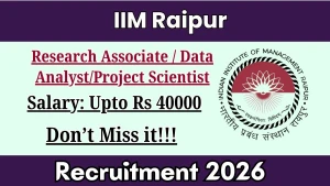 IIM Raipur Research Associate / Data Analyst/Project Scientist Recruitment 2026 - Apply Online