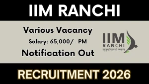 IIM Ranchi Recruitment 2026 - Apply Online for Assistant Manager, Senior Associate and More Posts IIM Ranchi Recruitment 2026 - Apply Online for Assistant Manager, Senior Associate and More Posts