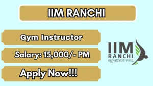 IIM Ranchi Gym Instructor Recruitment 2026 - Walkin