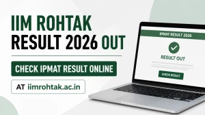 IIM Rohtak Result 2026 Out - Check IPMAT Result Online at iimrohtak.ac.in