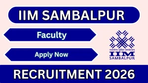 IIM Sambalpur Recruitment 2026 - Apply Online for Faculty Posts IIM Sambalpur Recruitment 2026 - Apply Online for Faculty Posts