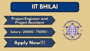 IIT Bhilai Recruitment 2026 - Apply Online for Project Engineer, Project Assistant Posts IIT Bhilai Recruitment 2026 - Apply Online for Project Engineer, Project Assistant Posts