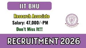 IIT BHU Research Associate Recruitment 2026 - Apply Online IIT BHU Research Associate Recruitment 2026 - Apply Online