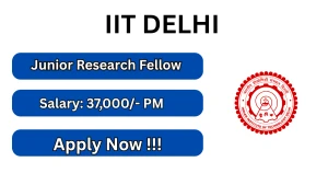 IIT Delhi Junior Research Fellow Recruitment 2026 - Walkin
