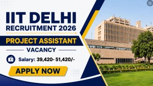 IIT Delhi Project Assistant Recruitment 2026 - Apply Online