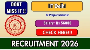 IIT Delhi Sr Project Scientist Recruitment 2026 - Walkin