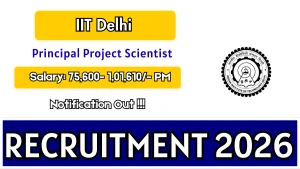 IIT Delhi Principal Project Scientist Recruitment 2026 - Apply Online