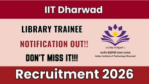 IIT Dharwad Library Trainee Recruitment 2026 - Apply Online