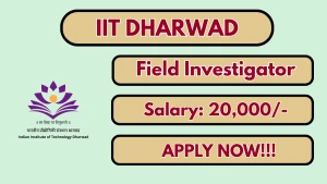 IIT Dharwad Field Investigator Recruitment 2026 - Apply Online