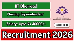 IIT Dharwad Nursing Superintendent Recruitment 2026 - Apply Online