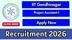 IIT Gandhinagar Project Assistant Recruitment 2026 - Apply Online