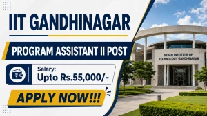 IIT Gandhinagar Program Assistant II Recruitment 2026 - Apply Online IIT Gandhinagar Program Assistant II Recruitment 2026 - Apply Online