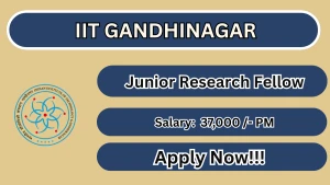 IIT Gandhinagar Junior Research Fellow Recruitment 2026 - Apply Online