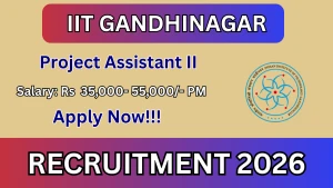IIT Gandhinagar Project Assistant II Recruitment 2026 - Apply Online IIT Gandhinagar Project Assistant II Recruitment 2026 - Apply Online