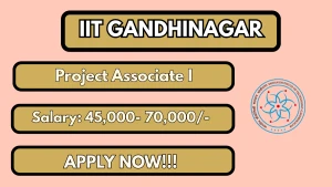 IIT Gandhinagar Project Associate I Recruitment 2026 - Apply Online