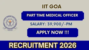 IIT Goa Part Time Medical Officer Recruitment 2026 - Walkin