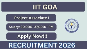 IIT Goa Project Associate I Recruitment 2026 - Apply Online IIT Goa Project Associate I Recruitment 2026 - Apply Online