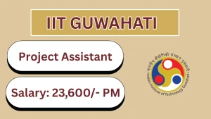 IIT Guwahati Project Assistant Recruitment 2026 - Apply Online IIT Guwahati Project Assistant Recruitment 2026 - Apply Online