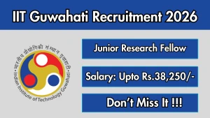 IIT Guwahati Junior Research Fellow Recruitment 2026 - Apply Online