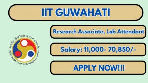 IIT Guwahati Recruitment 2026 - Apply Online for Research Associate, Lab Attendant Posts