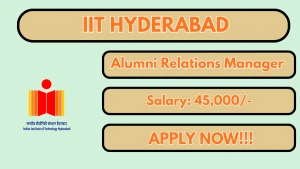 IIT Hyderabad Alumni Relations Manager Recruitment 2026 - Apply Online IIT Hyderabad Alumni Relations Manager Recruitment 2026 - Apply Online