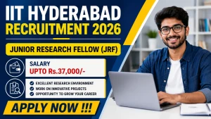 IIT Hyderabad Junior Research Fellow Recruitment 2026 - Apply Online