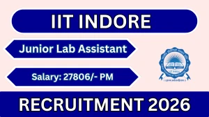 IIT Indore Junior Lab Assistant Recruitment 2026 - Apply Online IIT Indore Junior Lab Assistant Recruitment 2026 - Apply Online