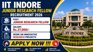 IIT Indore Junior Research Fellow Recruitment 2026 - Apply Online IIT Indore Junior Research Fellow Recruitment 2026 - Apply Online