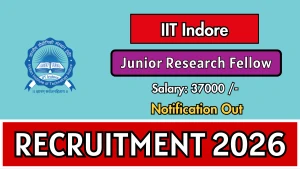IIT Indore Junior Research Fellow Recruitment 2026 - Apply Online