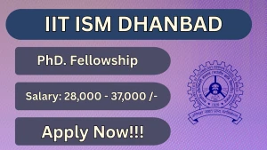 IIT ISM Dhanbad PhD. Fellowship Recruitment 2026 - Apply Online IIT ISM Dhanbad PhD. Fellowship Recruitment 2026 - Apply Online