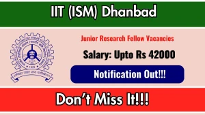 IIT (ISM) Dhanbad Junior Research Fellow Recruitment 2026 - Apply Online