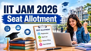 IIT JAM 2026 Seat Allotment: Download Admission List Soon