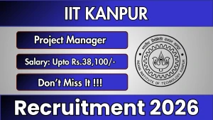 IIT Kanpur Project Manager Recruitment 2026 - Apply Online