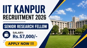 IIT Kanpur Senior Research Fellow Recruitment 2026 - Apply Offline