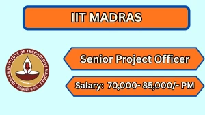 IIT Madras Senior Project Officer Recruitment 2026 - Apply Online