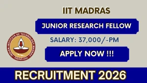 IIT Madras Junior Research Fellow Recruitment 2026 - Apply Online