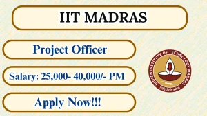 IIT Madras Project Officer Recruitment 2026 - Apply Online