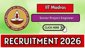 IIT Madras Senior Project Engineer Recruitment 2026 - Apply Online IIT Madras Senior Project Engineer Recruitment 2026 - Apply Online
