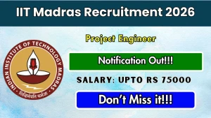 IIT Madras Project Engineer Recruitment 2026 - Apply Online