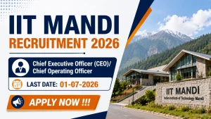 IIT Mandi Recruitment 2026 - Apply Online for Chief Executive Officer/ Chief Operating Officer IIT Mandi Recruitment 2026 - Apply Online for Chief Executive Officer/ Chief Operating Officer