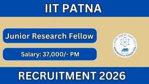 IIT Patna Junior Research Fellow Recruitment 2026 - Apply Online IIT Patna Junior Research Fellow Recruitment 2026 - Apply Online