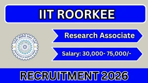 IIT Roorkee Research Associate Recruitment 2026 - Apply Online