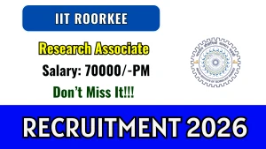 IIT Roorkee Research Associate Recruitment 2026 - Apply Online IIT Roorkee Research Associate Recruitment 2026 - Apply Online
