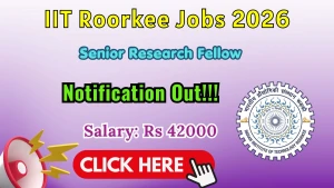 IIT Roorkee Senior Research Fellow Recruitment 2026 - Apply Online