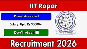 IIT Ropar Project Associate-I Recruitment 2026 - Walkin