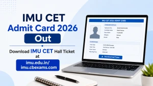 IMU CET Admit Card 2026 Out - Download IMU CET Hall Ticket at imu.edu.in/ imu.cbexams.com