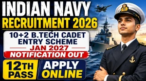 Indian Navy 10+2 B.Tech Cadet Entry Scheme Jan 2027 Notification Out - Apply Online for 60 Posts Indian Navy 10+2 B.Tech Cadet Entry Scheme Jan 2027 Notification Out - Apply Online for 60 Posts