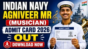 Indian Navy Agniveer MR (Musician) Admit Card 2026 Out - Download Here Indian Navy Agniveer MR (Musician) Admit Card 2026 Out - Download Here