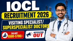 IOCL Recruitment 2026 - Walkin for Visiting Specialist/ Superspecialist Doctors Posts IOCL Recruitment 2026 - Walkin for Visiting Specialist/ Superspecialist Doctors Posts